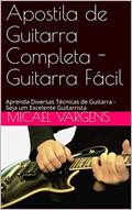Ler Apostila de Guitarra Completa - Guitarra Fácil: Aprenda Diversas Técnicas de Guitarra - Seja um Excelente Guitarrista, do autor Micael Vargens