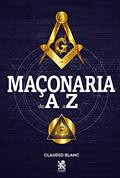 Ler Maçonaria de A a Z, do autor Claudio Blanc