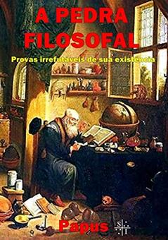 A Pedra Filosofal. Provas Irrefutáveis de Sua Existência, do autor Ricardo Uchôa