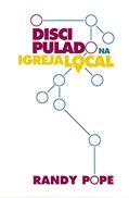 Ler O Discipulado na Igreja Local, do autor Randy Pope