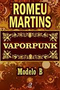 Ler Vaporpunk - Modelo B (Contos do Dragão), do autor Romeu Martins Ler Vaporpunk - Modelo B (Contos do Dragão), do autor Romeu Martins