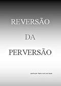 Ler Reversao da Perversao, do autor Pedro Ivo