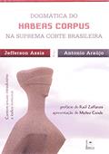 Ler Dogmatica do Habeas Corpus na Suprema Corte Brasileira, do autor Antonio Araujo; Jefferson Assis Ler Dogmatica do Habeas Corpus na Suprema Corte Brasileira, do autor Antonio Araujo; Jefferson Assis