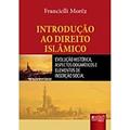 Ler Introdução ao Direito Islâmico - Evolução Histórica, Aspectos Dogmáticos e Elementos de Inserção Social, do autor Francielli Morêz Ler Introdução ao Direito Islâmico - Evolução Histórica, Aspectos Dogmáticos e Elementos de Inserção Social, do autor Francielli Morêz