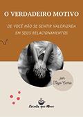 Ler O verdadeiro motivo de você não se sentir valorizada em seus relacionamentos, do autor Tiago Cunha Ler O verdadeiro motivo de você não se sentir valorizada em seus relacionamentos, do autor Tiago Cunha