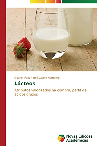 Ler Lacteos: Atributos valorizados na compra, perfil de ácidos graxos, do autor Fuke Gitane; Nornberg Jose Laerte Ler Lacteos: Atributos valorizados na compra, perfil de ácidos graxos, do autor Fuke Gitane; Nornberg Jose Laerte