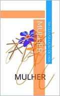 Ler MULHER, do autor Tia Cleusa Lição de vida