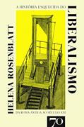 Ler A História Esquecida do Liberalismo, do autor Helena Rosenblatt