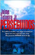 Ler PERSEGUIDOS, do autor Jaime Teixeira Junior