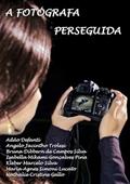 Ler A Fotografa Perseguida, do autor Vários