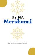 Ler USINA MERIDIONAL: Bibliografia do Autor Elvis Ferreira de Morais, do autor Elvis Ferreira de Morais Ler USINA MERIDIONAL: Bibliografia do Autor Elvis Ferreira de Morais, do autor Elvis Ferreira de Morais