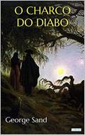 Ler O CHARCO DO DIABO: George Sand (Escritoras do Mundo), do autor George (Amandine Lupin) Sand Ler O CHARCO DO DIABO: George Sand (Escritoras do Mundo), do autor George (Amandine Lupin) Sand