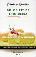 Ler Ebook de Bolos Fit de Frigideira: Bolos saudáveis, fáceis e rápido de serem feitos. E, ainda ajuda no seu emagrecimento!, do autor Luana Pessanha Martins de Souza