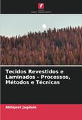 Ler Tecidos Revestidos e Laminados - Processos, Métodos e Técnicas, do autor Abhijeet Jagdale