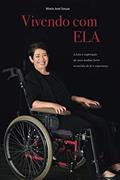 Ler Vivendo com ela: A luta e superação de uma mulher forte revestida de fé e esperança, do autor Maria José Souza Ler Vivendo com ela: A luta e superação de uma mulher forte revestida de fé e esperança, do autor Maria José Souza