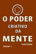 Ler O Poder Criativo Da Mente: Sonhos Induzidos, do autor Carlos L Partidas Ler O Poder Criativo Da Mente: Sonhos Induzidos, do autor Carlos L Partidas