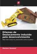 Ler Dilemas de Deslocamento induzido pelo desenvolvimento: Maior bem comum ou preconceito contra os pobres, do autor Mariam Naweed Ler Dilemas de Deslocamento induzido pelo desenvolvimento: Maior bem comum ou preconceito contra os pobres, do autor Mariam Naweed