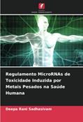 Ler Regulamento MicroRNAs de Toxicidade Induzida por Metais Pesados na Saúde Humana, do autor Deepa Rani Sadhasivam