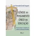 Ler Gênese do pensamento único em educação: Franciscanismo e jesuitismo na história da educação brasileira, do autor Luiz Fernando Conde Sangenis Ler Gênese do pensamento único em educação: Franciscanismo e jesuitismo na história da educação brasileira, do autor Luiz Fernando Conde Sangenis