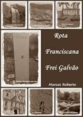 Ler Rota Franciscana - Frei Galvao - Versao Preto e Branco, do autor Marcos Roberto