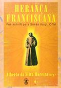 Ler Herança Franciscana. Festchrift Para Simão Voigt, do autor Alberto da Silva Moreira Ler Herança Franciscana. Festchrift Para Simão Voigt, do autor Alberto da Silva Moreira