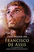 Ler Francisco de Assis e o modelo de amor cortês-cavaleiresco: Elementos cavaleirescos na personalidade e espiritualidade de Francisco de Assis, do autor Vitório Mazzuco Ler Francisco de Assis e o modelo de amor cortês-cavaleiresco: Elementos cavaleirescos na personalidade e espiritualidade de Francisco de Assis, do autor Vitório Mazzuco