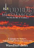 Ler Judeus Messiânicos no Dia do SR! Jesus-YeshuaH!: & SINAIS dos Tempos para Geração &leita Restaurar tudo!, do autor WandSo Fideles Ler Judeus Messiânicos no Dia do SR! Jesus-YeshuaH!: & SINAIS dos Tempos para Geração &leita Restaurar tudo!, do autor WandSo Fideles