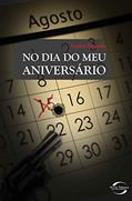Ler NO DIA DO MEU ANIVERSARIO, do autor ANDRE BOGADO