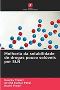 Ler Melhoria da solubilidade de drogas pouco solúveis por SLN, do autor Gaurav Tiwari; Arvind Kumar Patel; Ruchi Tiwari