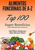 Ler Alimentos Funcionais de A a Z - Super Benefícios : Potencialização dos Nutrientes, do autor Chefff Flavio  Montarroios; Silvia Machado Ribeiro