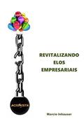 Ler REVITALIZANDO ELOS EMPRESARIAIS (Portuguese Edition), do autor Marcio Rubens Inhauser Ler REVITALIZANDO ELOS EMPRESARIAIS (Portuguese Edition), do autor Marcio Rubens Inhauser