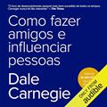 Ler Como fazer amigos e influenciar pessoas, do autor Dale Carnegie