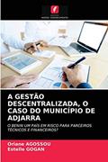 Ler A GESTÃO DESCENTRALIZADA, O CASO DO MUNICÍPIO DE ADJARRA: O BENIN UM PAÍS EM RISCO PARA PARCEIROS TÉCNICOS E FINANCEIROS?, do autor Oriane Agossou; Estelle Gogan Ler A GESTÃO DESCENTRALIZADA, O CASO DO MUNICÍPIO DE ADJARRA: O BENIN UM PAÍS EM RISCO PARA PARCEIROS TÉCNICOS E FINANCEIROS?, do autor Oriane Agossou; Estelle Gogan