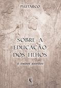 Ler Sobre A Educação Dos Filhos E Outros Escritos, do autor Lúcio Méstrio Plutarco Ler Sobre A Educação Dos Filhos E Outros Escritos, do autor Lúcio Méstrio Plutarco