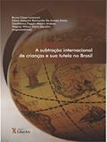 Ler A Subtração Internacional de Crianças e Sua Tutela no Brasil, do autor Bruno César Lorencini Ler A Subtração Internacional de Crianças e Sua Tutela no Brasil, do autor Bruno César Lorencini
