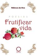 Ler Frutificar Vida, do autor Róbinson da Silva