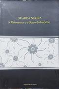 Ler Guarda Negra : A Redemptora E O Ocaso Do Império., do autor Augusto Oliveira Mattos