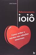 Ler Relacionamento Ioiô, do autor Julia Duarte Ler Relacionamento Ioiô, do autor Julia Duarte