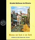 Ler Bahia De Iaiá E De Ioiô : Crônicas De Um Tempo Que Passou., do autor Giraldo Balthazar Da Silveira