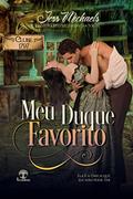Ler Meu Duque Favorito (Clube 1797 Livro 2), do autor Jess Michaels