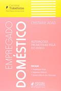 Ler Empregado Doméstico. Alterações Promovidas Pela EC 72/ 2013, do autor Cristiane Adad