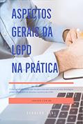Ler Aspectos Gerais da LGPD na Prática, do autor Geraldo Leal
