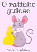 Ler O ratinho guloso (Infantil), do autor Verônica Matioli