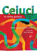 Ler Ceiuci, a Velha Gulosa, do autor Do Espírito Santo Maria Inez