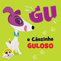 Ler GU o Cãozinho Guloso, do autor Délcio Francisco Hammes