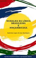 Ler Muralha da Lírica Brasileira e Moçambicana, do autor Gabriela Lopes; Lino Eustáquio
