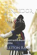 Ler O Vendedor de Alfaces: E o estranho mundo de Sogima, do autor Kleiton Ramil