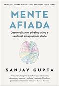 Ler Mente afiada: Desenvolva um cérebro ativo e saudável em qualquer idade, do autor Sanjay Gupta Ler Mente afiada: Desenvolva um cérebro ativo e saudável em qualquer idade, do autor Sanjay Gupta