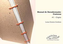 Manual de Encadernação: Costuras: #1 - Copta, do autor Luisa Gomes Cardoso