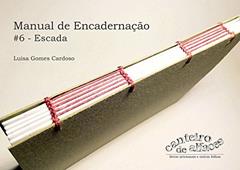 Manual de Encadernação: #6 - Escada (Manual de Encadernação: Costuras), do autor Luisa Gomes Cardoso